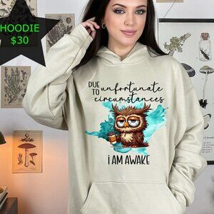 Graphic Hoodie - Due To Unfortunate Circumstances I Am Awake